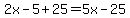 2x+-+5+%2B+25+=+5x+-+25