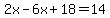 2x+-+6x+%2B+18+=+14