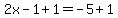 2x-1%2B1=-5%2B1