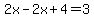 2x-2x+4=3
