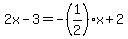 2x-3=-(1/2)x+2