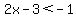 2x-3+%3C+-1