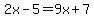 2x-5=9x%2B7