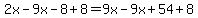 2x-9x-8%2B8=9x-9x%2B54%2B8
