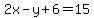 2x-y+6=15
