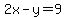 2x-y=9