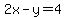 2x-y=4