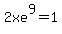 2xe%5E9=1