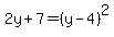 2y%2B7+=+%28y-4%29%5E2
