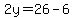2y=26-6