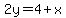 2y=4+x