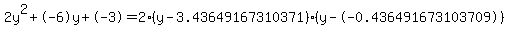 2y%5E2%2B-6y%2B-3+=+2%28y-3.43649167310371%29%2A%28y--0.436491673103709%29