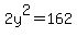 2y^2=162