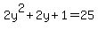 2y%5E2+%2B+2y+%2B+1+=+25