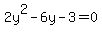 2y%5E2+-+6y+-+3+=+0