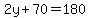 2y+%2B+70+=+180