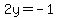 2y+=+-1