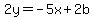 2y+=+-5x+%2B+2b