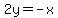 2y+=+-x