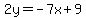 2y+=+-7x%2B9