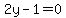 2y-1=0