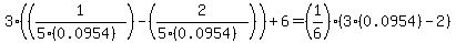 3%28%281%2F%285%280.0954%29%29%29+-%282%2F%285%280.0954%29%29%29%29+%2B+6+=+%281%2F6%29%283%280.0954%29-2%29