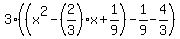 3%28%28x%5E2-%282%2F3%29x%2B1%2F9%29-1%2F9-4%2F3%29