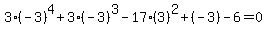 3%28-3%29%5E4%2B3%28-3%29%5E3-17%283%29%5E2%2B%28-3%29-6=0