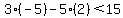 3%28-5%29+-+5%282%29+%3C+15