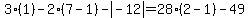 3%281%29-2%287-1%29-abs%28-12%29=28%282-1%29-49