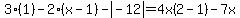 3%281%29-2%28x-1%29-abs%28-12%29=4x%282-1%29-7x