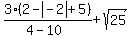 3%282-abs%28-2%29%2B5%29%2F%284-10%29%2Bsqrt%2825%29