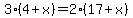 3%284%2Bx%29+=+2%2817%2Bx%29