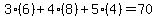 3%286%29+%2B+4%288%29+%2B+5%284%29=+70