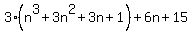 3%28n%5E3+%2B+3n%5E2+%2B+3n+%2B+1%29+%2B+6n+%2B+15
