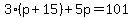 3%28p%2B15%29%2B5p=101