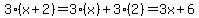 3%28x+%2B+2%29=3%28x%29%2B3%282%29=3x%2B6