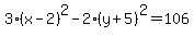 3%28x+-+2%29%5E2+-+2%28y+%2B+5%29%5E2+=+106