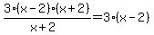 3%28x-2%29%2A%28x%2B2%29%2F%28x%2B2%29+=+3%28x-2%29