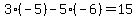 3%2A%28-5%29-5%2A%28-6%29=15