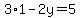 3%2A1-+2y+=+5