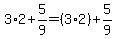 3%2A2%2B5%2F9=%283%2A2%29%2B5%2F9