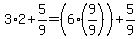 3%2A2%2B5%2F9=%286%2A%289%2F9%29%29%2B5%2F9