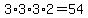 3%2A3%2A3%2A2+=+54