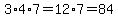 3%2A4%2A7+=+12%2A7+=+84