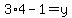 3%2A4+-+1+=+y