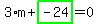 3%2Am%2Bhighlight_green%28+-24+%29=0