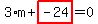 3%2Am%2Bhighlight_red%28+-24+%29=0