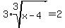 3%2Aroot%283%2Cx-4%29=2