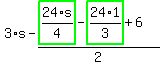 3%2As-%28highlight_green%28+24%2As%2F4+%29-highlight_green%28+24%2A1%2F3+%29%2B6%29%2F2